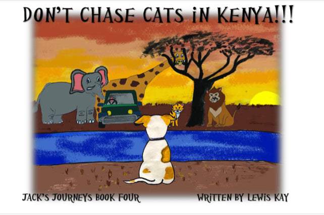 Author Lewis Kay: 'Don’t Chase Cats in Kenya' – Book Four