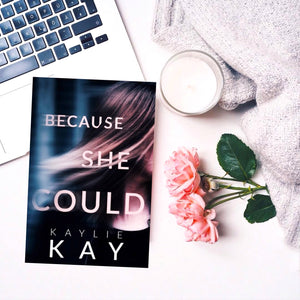Kaylie Kay: 'Because She Could'